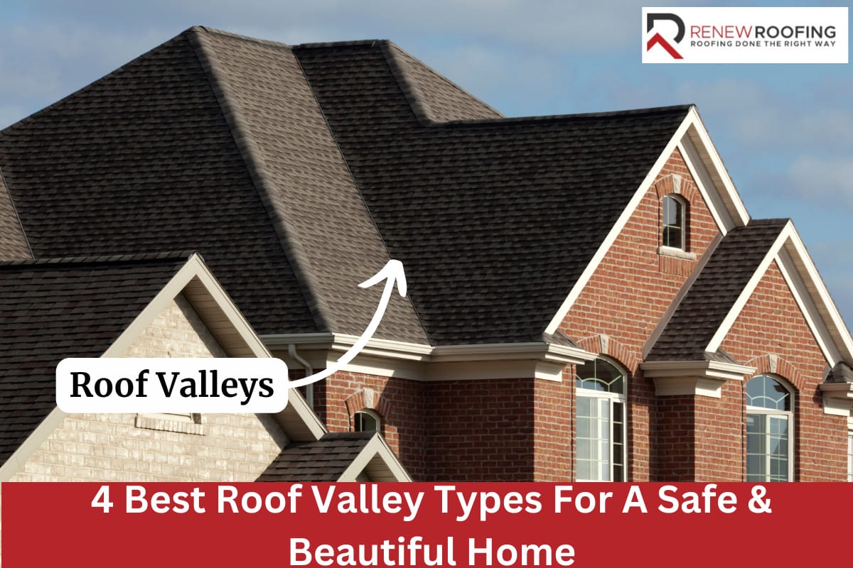 4 Best Roof Valley Types For A Safe & Beautiful Home